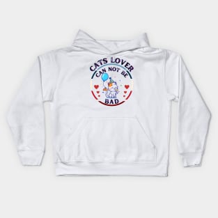 Cats Lover Can Not Be Bad Kids Hoodie